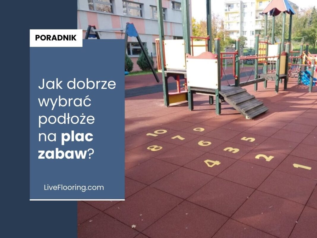 Płyty gumowe na plac zabaw – jak dobrze wybrać