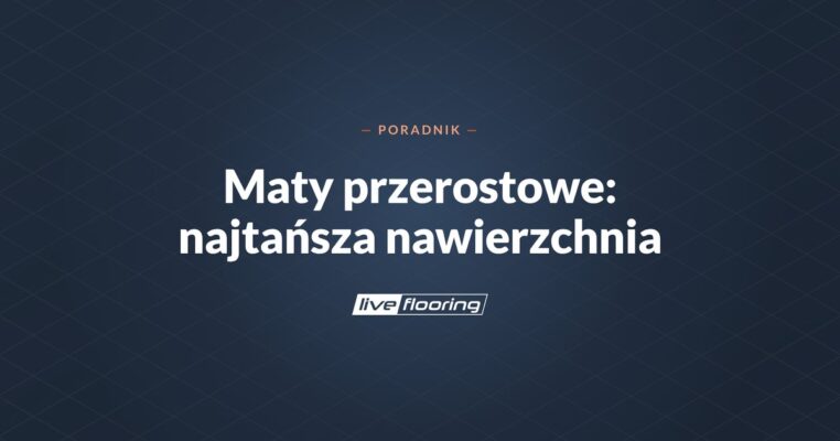 Maty przerostowe – najtańsza bezpieczna nawierzchnia
