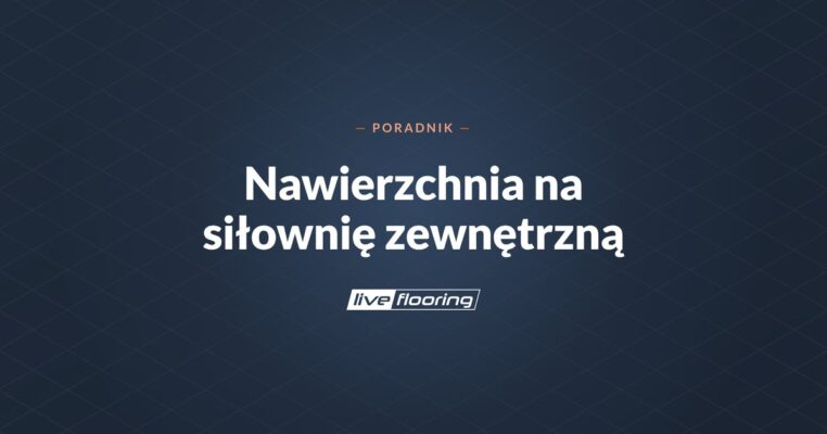 Jaka nawierzchnia na siłownię zewnętrzną? Poradnik